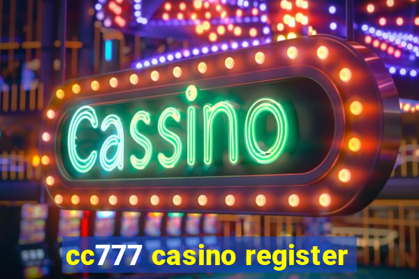 cc777 casino register